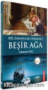 Bir Zamanlar Osmanlı & Beşir Ağa