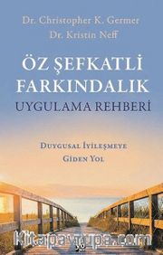Öz Şefkatli Farkındalık Uygulama Rehberi