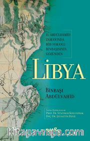 II. Abdülhamid Zamanında Bir Osmanlı Binbaşısının Gözünden Libya