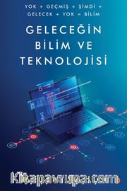 Geleceğin Bilim ve Teknolojisi