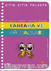 Kahkaha ve Gözyaşları / Çıtır Çıtır Felsefe (32. Kitap)
