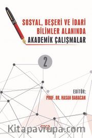 Sosyal, Beşeri ve İdari Bilimler Alanında Akademik Çalışmalar Cilt 2