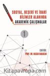 Sosyal, Beşeri ve İdari Bilimler Alanında Akademik Çalışmalar Cilt 1