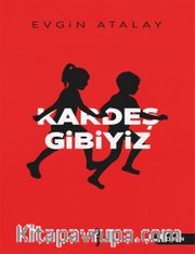 Kardeş Gibiyiz