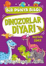 Dinozorlar Diyarı / Bir Dünya Bilgi