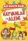 Hayvanlar Alemi / Bir Dünya Bilgi