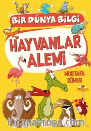 Hayvanlar Alemi / Bir Dünya Bilgi