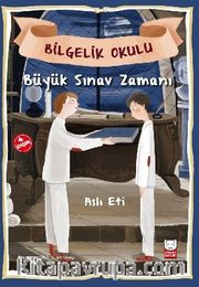 Bilgelik Okulu - Büyük Sınav Zamanı / Çocuklarla Felsefe Dizisi 2
