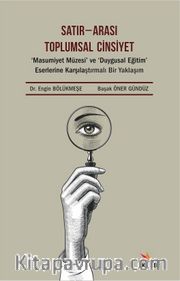 Satır – Arası Toplumsal Cinsiyet <br /> Masumiyet Müzesi’ ve ‘Duygusal Eğitim’ Eserlerine Karşılaştırmalı Bir Yaklaşım