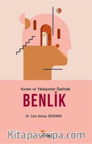 Kuram ve Yaklaşımlar Özelinde Benlik