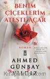 Benim Çiçeklerim Ateşte Açar