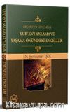 Geçmişten Günümüze Kur’an’ı Anlama ve Yaşama Önündeki Engeller