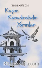 Kuşun Kanadındadır Yarınlar