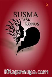 Susma Aşk Konuş