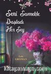 Seni Sevmekle Başladı Her Şey
