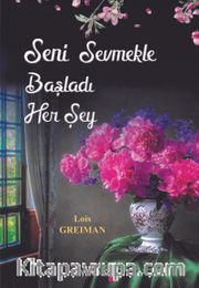 Seni Sevmekle Başladı Her Şey