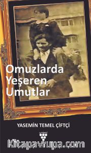 Omuzlarda Yeşeren Umutlar