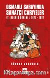 Osmanlı Sarayında Sanatçı Cariyeler & IV. Mehmed Dönemi / 1677 - 1687