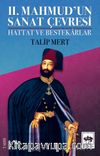 II. Mahmud'un Sanat Çevresi & Hattat ve Bestekarlar