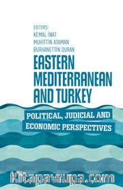 Eastern Mediterranean and Turkey Political, Judicial, and Economic Perspectives