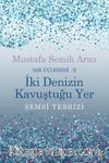 İki Denizin Kavuştuğu Yer / Aşk Üçlemesi 2