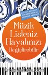 Müzik Listeniz Hayatınızı Değiştirebilir