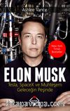 Elon Musk & Tesla, Spacex ve Muhteşem Geleceğin Peşinde