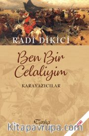 Ben Bir Celaliyim <br /> Karayazıcılar