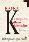 Ottla’ya ve Aileye Mektuplar  