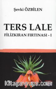 Ters Lale / Filizkıran Fırtınası 1