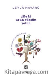 Dile ki Uzun Sürsün Yolun 