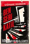 Ben Seri Katil & On İki Seri Katilin Dehşet Verici İtirafları