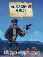 Miskin Kaptan Kaşalot / Çocuklar İçin Korsan Hikayeleri  3