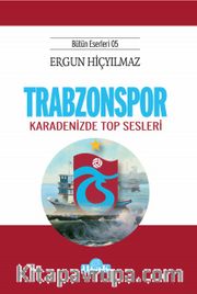 Trabzonspor <br /> Karadeniz'de Top Sesleri