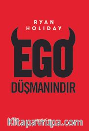 Ego Düşmanındır