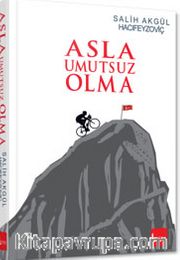 Asla Umutsuz Olma