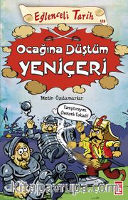 Ocağına Düştüm Yeniçeri / Eğlenceli Tarih