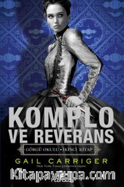 Komplo ve Reverans (Görgü Okulu İkinci Kitap)