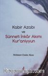 Kabir Azabı ve Sünneti İnkar Akımı Kuraniyyun