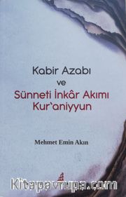 Kabir Azabı ve Sünneti İnkar Akımı Kuraniyyun