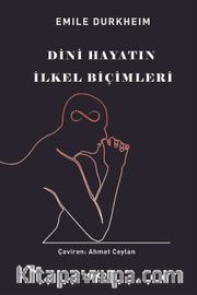 Dini Hayatın İlkel Biçimleri