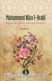 Muhammed Nuru’l-Arabi <br /> Hayatı, Eserleri ve Tasavvufi Görüşleri
