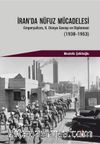 İran’da Nüfuz Mücadelesi & Emperyalizm II. Dünya Savaşı ve Diplomasi (1938-1953)