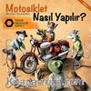 Motosiklet Nasıl Yapılır? / Teknik Hikayeler Serisi 3