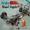 Araba Nasıl Yapılır? / Teknik Hikayeler Serisi 1