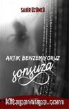 Artık Benzemiyoruz Sonsuza