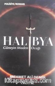 Halibya <br /> Güneşin Maden Ocağı