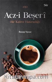 Acz-i Beşeri <br /> Bir Kahve Hatırsızlığı