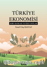Türkiye Ekonomisi <br /> Soru Bankası ve Özet Notlar