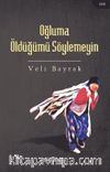 Oğluma Öldüğümü Söylemeyin